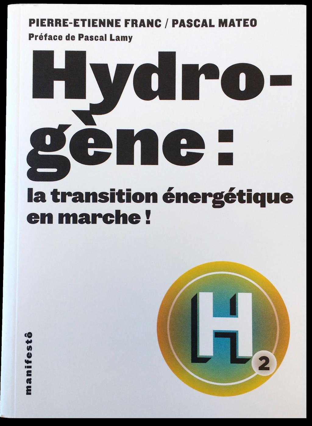 Pour en savoir plus sur l Hydrogène «La révolution énergétique est en cours et elle intégre l hydrogène!