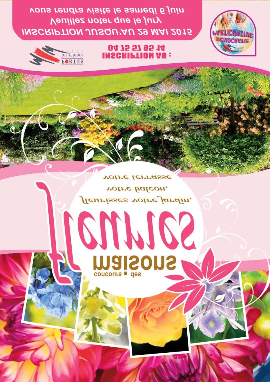 Démocratie Participative Concours des maisons fleuries 2015 Classée "2 fleurs" au label national des "Villes et villages fleuris", Porteslès-Valence ambitionne la troisième fleur d ici 2020.