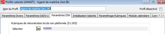 3.2 Profils 3.2.1 Gestion des profils Onglet «Paramètres DSN» La rubrique sélectionnée permet la remontée de la rémunération brute non plafonnée (51.