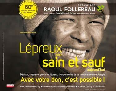 25 au 27 janvier 2013 : 60ème Journée Mondiale des Lépreux Cette année marquera le 60e anniversaire de ce grand rendez-vous créé par Raoul Follereau ainsi que le 110e anniversaire de la naissance du