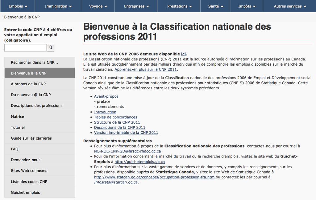 ANNEXE 1 : TROUVER LE CODE CNP D UN POSTE Pour trouver le code CNP d un poste que l on vous a offert, veuillez consulter le site Web de la Classification nationale des professions 2011 (CNP) qui