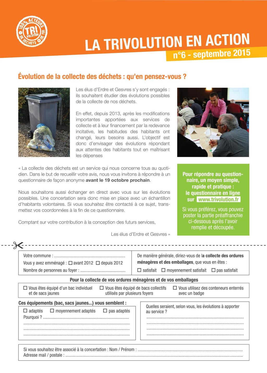 En octobre 2015, la Communauté de communes d Erdre & Gesvres a réalisé une étude de satisfaction auprès des habitants de son territoire concernant la qualité du service de collecte des déchets.
