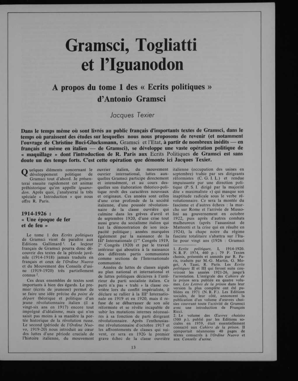 Gramsci, Togliatti et l'iguanodon A propos du tome 1 des «Ecrits politiques» d'antonio Gramsci Jacques Texier Dans le temps méme où sont livrés au public français d'importants textes de Gramsci, dans