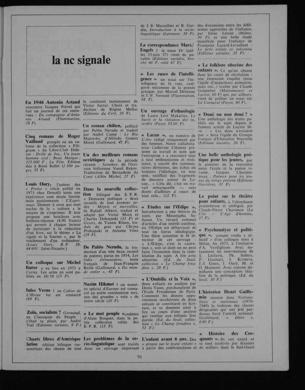 la nc signale En 1946 Antonin Artaud le continent (notamment de rencontre Jacques Frevel quiictor V Jarra). Choix et trafait un journal de ces entre- duction de Regine Mellac Editions du Cerf, 20 F).