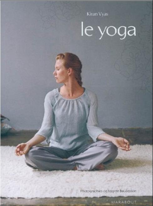 L'ouvrage propose des séances faciles et progressives à pratiquer avec des exercices de respiration. VYAS, Kiran VYAS, Kiran Le yoga Marabout, 2007 159 p.