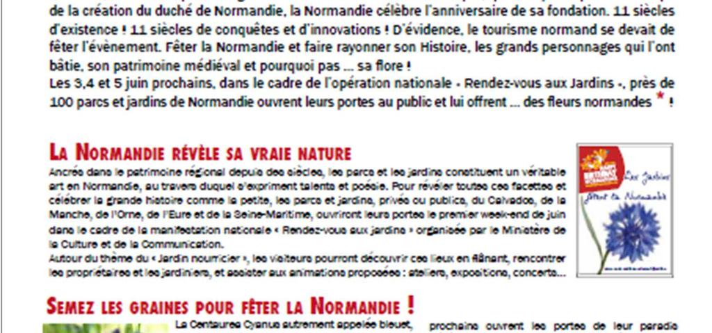 diverses I/ Bilan des actions 2011 Happy Birthday Normandie / Presse / Sachets de graines L année 2011 a marqué le 1100e anniversaire de la création de la Normandie, l occasion de