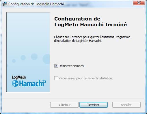 Une fois installer, laisser la case "Démarrer Hamachi" cochée et cliquer sur "Terminer". L'installation est terminée. II] Utilisation du logiciel.