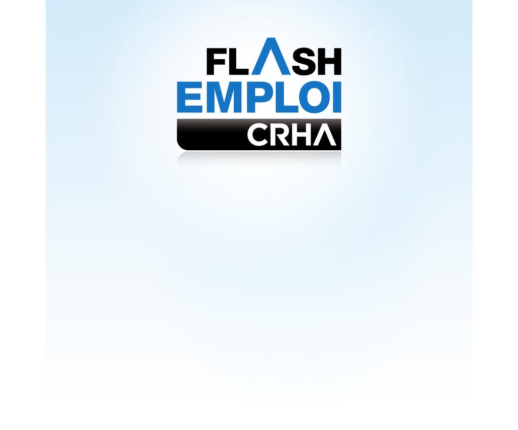 1 er trimestre 2012 Volume 2, numéro 1 Enquête prospective sur l emploi au Québec L Ordre des conseillers en ressources humaines agréés présente le bulletin Flash Emploi CRHA, qui reflète les