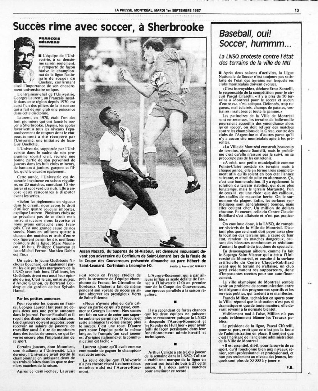 LA PRESSE, MONTREAL, MARDI 1er SEPTEMBRE 1987 13 Succès rime avec soccer, à Sherbrooke CRAHÇOtS 1BUVKAU Baseball, oui! Soccer, hummm.