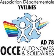 Association départementale OCCE des Yvelines, 2, allée des boutons d'or 78180 MONTIGNY-LE-BRETONNEUX Tel : 01 30 43 56 65 - Courriel: ad78@occe.coop Site Internet : http://www.occe78.