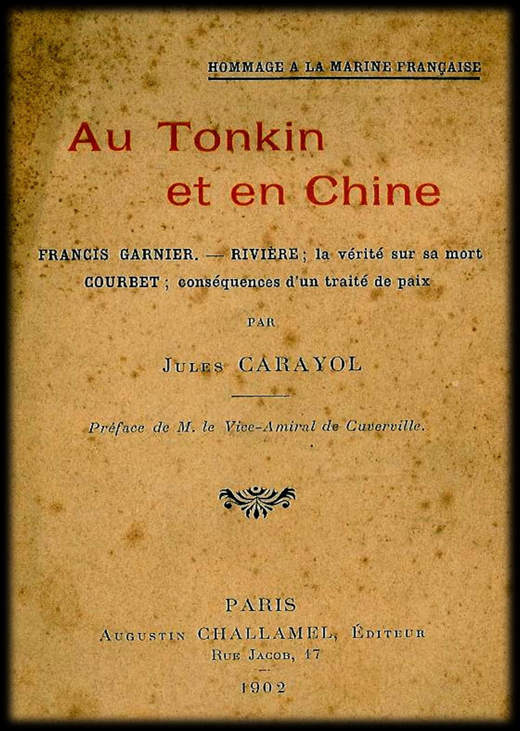 HOMMAGE À LA MARINE FRANÇAISE Livre de 83 pages : «Au Tonkin et en Chine» par Jules Carayol.