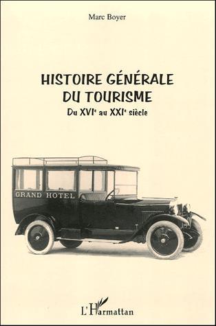 Histoire générale du tourisme du XVIe au XXIe siècle Marc Boyer Paru le: 05/07/2005