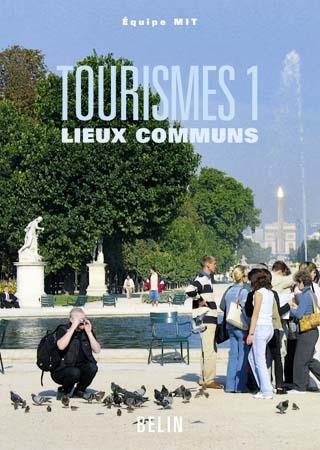 Tourismes 1 Lieux communs Collection : Mappemonde Équipe MIT «Mobilités, Itinéraires,