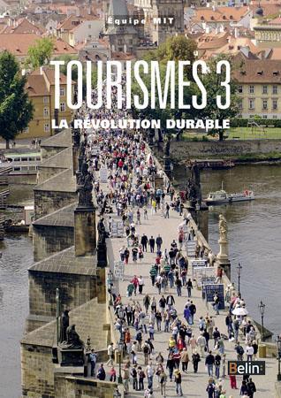 Tourismes 3 La révolution durable Collection : Mappemonde Équipe MIT «Mobilités, Itinéraires,