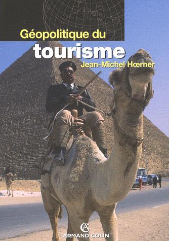 Géopolitique du tourisme Jean-Michel Hoerner Collection Perspectives géopolitiques Editions