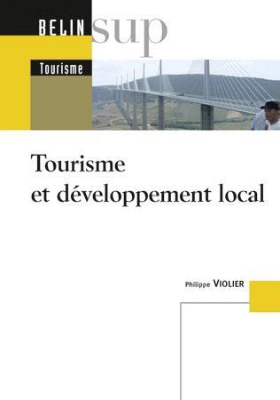 Tourisme et développement local Collection : Belin Sup Tourisme Editeur