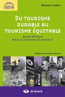 Du tourisme durable au tourisme équitable Quelle éthique pour le tourisme de demain?