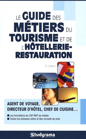 Le guide des métiers du tourisme et de l'hôtellerie-restauration 3e édition Philippe Charollois, Fabrice