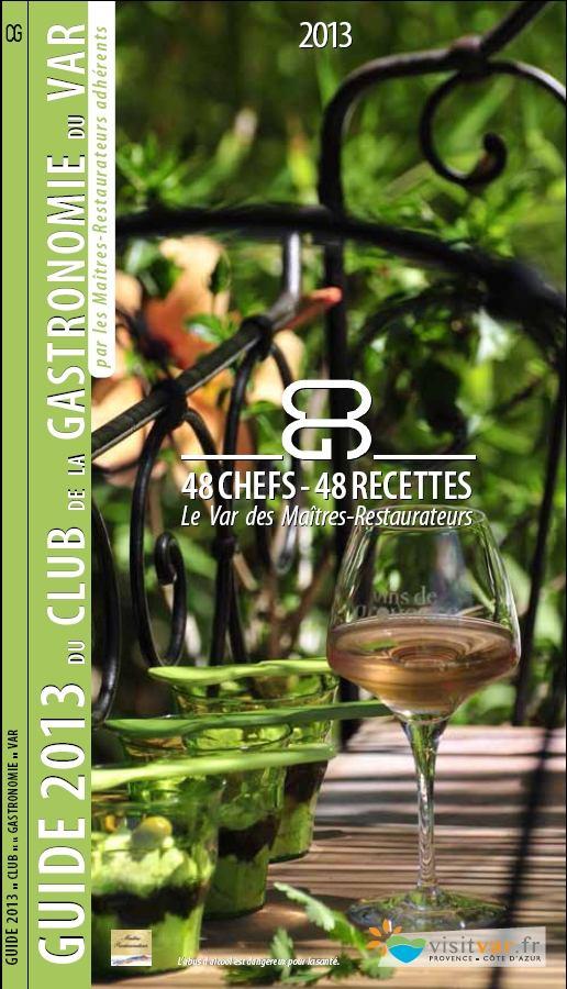 Club Gastronomie Club Gastronomie 4 réunions, 52 membres (42 en 2012) Guide du Club de la Gastronomie du Var 50.