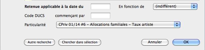 B6 Allocations familiales - Taux artiste et sur la ligne Particularité, sélectionner la liste «CPriv 01/14 #6 - Allo- Cliquer sur l icône de recherche cations familiales - Taux artiste».