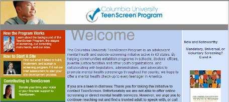 Columbia TeenScreen Program «L objectif ultime du programme TeenScreen, c est de veiller à ce que l on offre à tous les jeunes un bilan de santé mentale avant qu ils ne quittent l école secondaire.