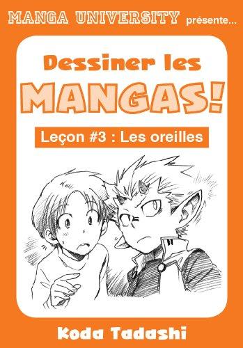 Manga University Présente Dessiner Les Mangas Leçon 3