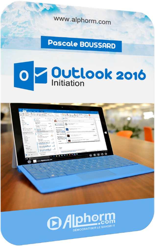 Formation Outlook 2016 Initiation Formateur Pascale BOUSSARD Présentation Outlook 2016 est un outil qui va vous permettre de gérer votre temps et de vous organiser au quotidien grâce à la messagerie,