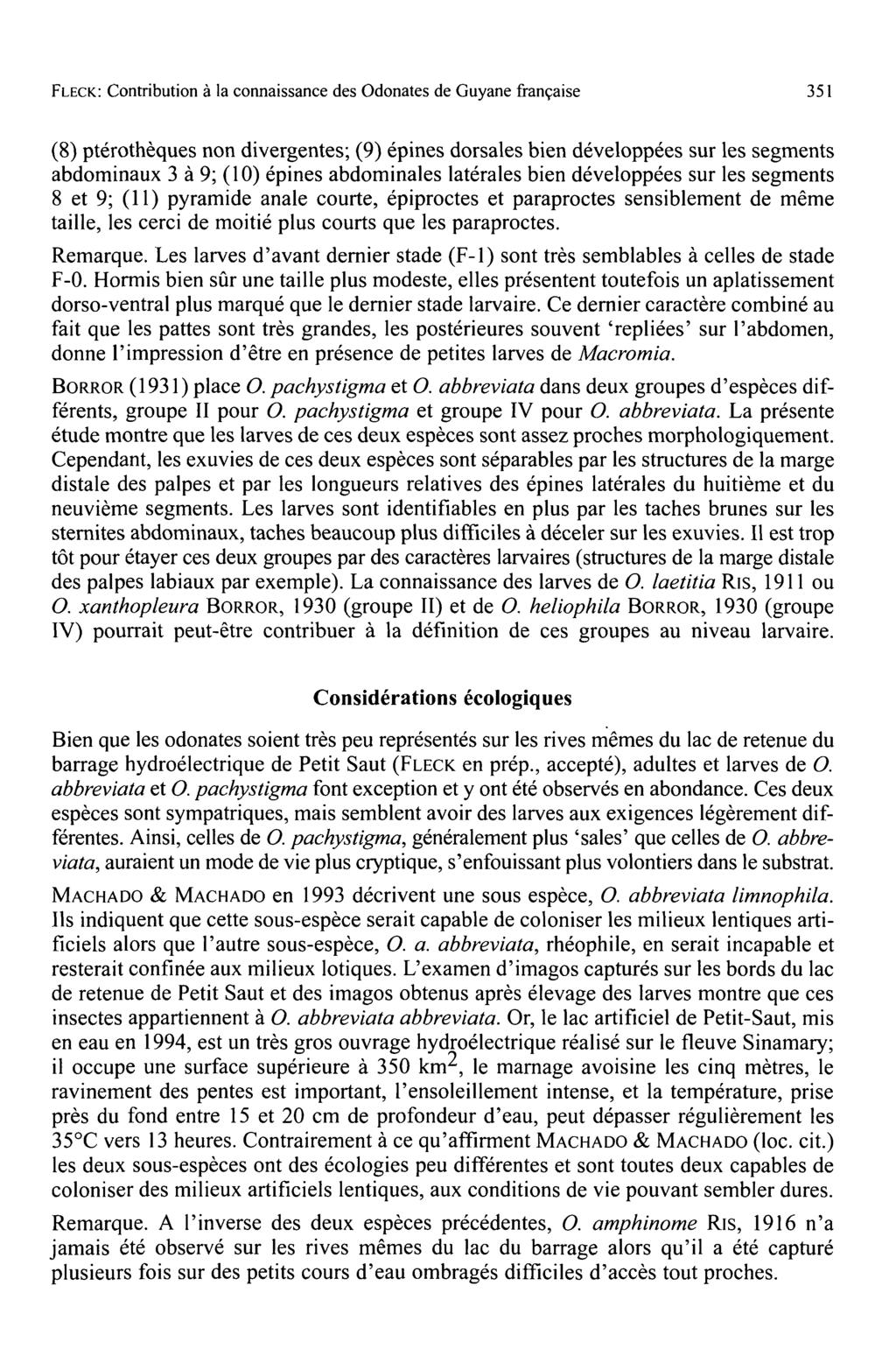 FLECK: Contribution à la connaissance des Odonates de Guyane française 351 (8) ptérothèques non divergentes; (9) épines dorsales bien développées sur les segments abdominaux 3 à 9; (10) épines