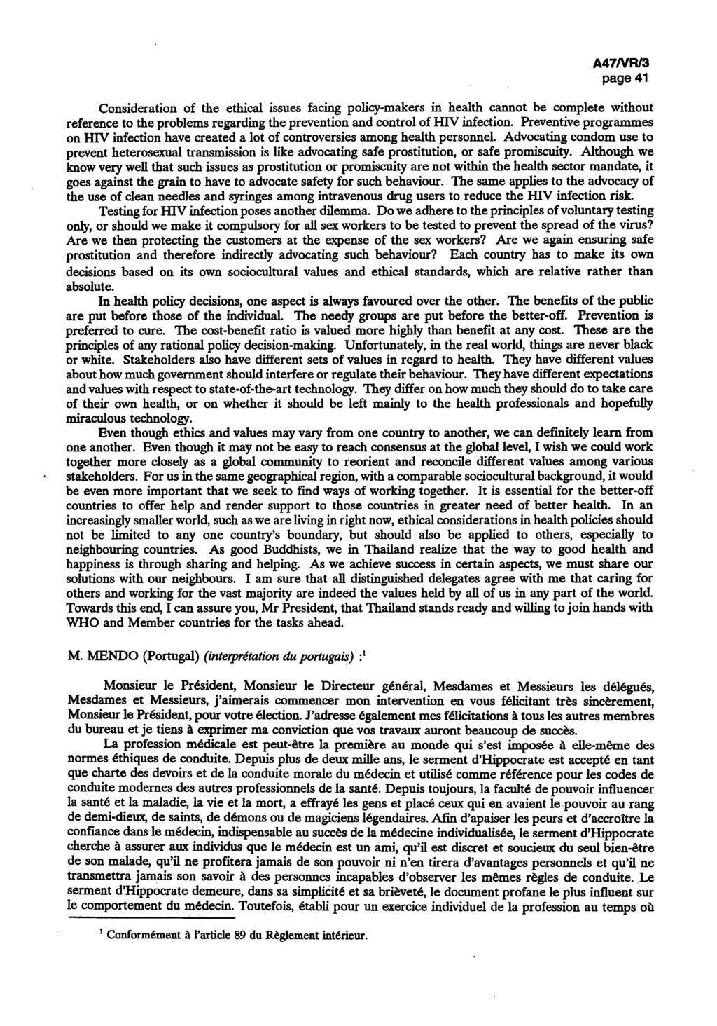 A47/VR/2 page 41 Consideration of the ethical issues facing policy-makers in health cannot be complete without reference to the problems regarding the prevention and control of HIV infection.