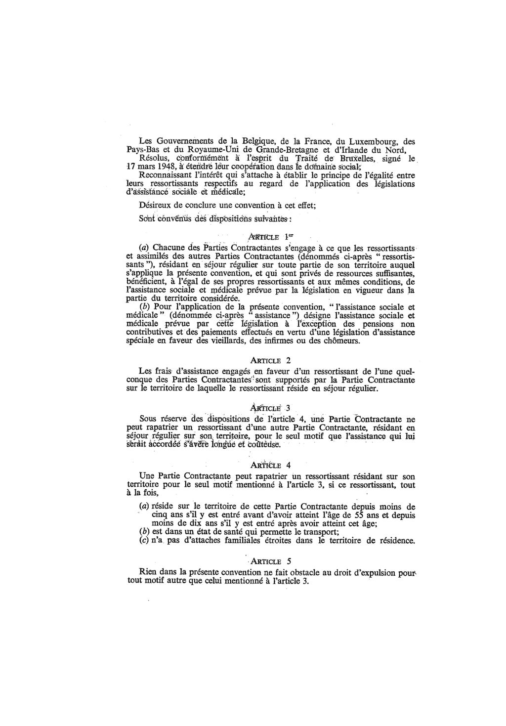 Les Gouvernements de la Belgique, de la France, du Luxembourg, des Pays-Bas et du Royaume-Uni de Grande-Bretagne et d'irlande du Nord, Résolus, conformément à l'esprit du Traité de Bruxelles, signé