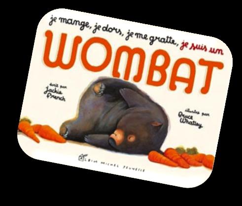 5. Je mange, je dors, je me gratte, je suis un wombat 6.