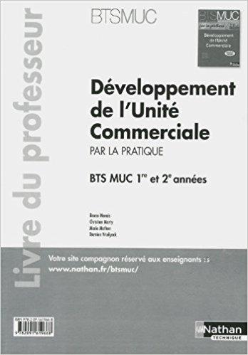 Développement de l'unité Commerciale - BTS MUC 1re et 2e années PDF - Télécharger, Lire TÉLÉCHARGER LIRE ENGLISH VERSION