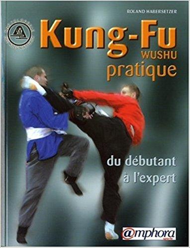 Kung-Fu (Wushu) pratique : Du débutant à l'expert PDF - Télécharger, Lire TÉLÉCHARGER LIRE ENGLISH VERSION DOWNLOAD READ Description Voici une quantité de techniques exceptionnelles qui vous