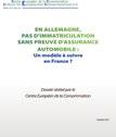 Etudes franco-allemandes : une réponse aux problèmes spécifiques de la région 20 En Allemagne, pas d immatriculation sans preuve d assurance automobile : un modèle à suivre en France?