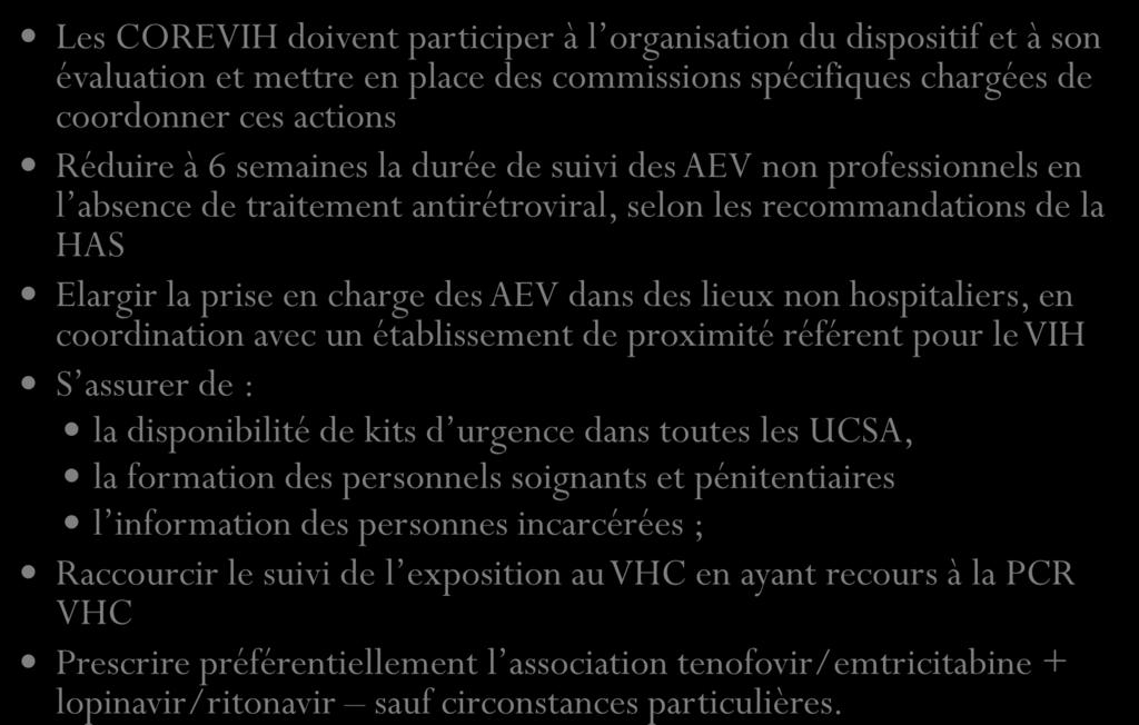 antirétroviral, selon les recommandations de la HAS Elargir la prise en charge des AEV dans des lieux non hospitaliers, en coordination avec un établissement de proximité référent pour le VIH S