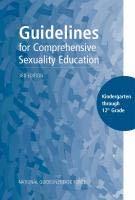 SIECUS Guidelines for Comprehensive Sexuality Education Positive Encounters Guidebook for Educational Counseling Bodies, Birth, and Babies Healthy