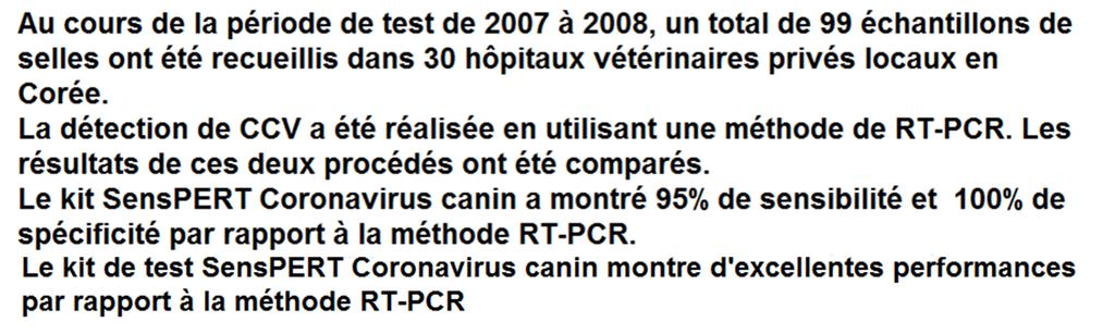 Sensibilité & Spécificité pour un échantillon clinique SensPERT TM Canine Coronavirus Test Kit vs RT-PCR 1) Sensibilité Relative Nombre d échantillons positifs (TP).