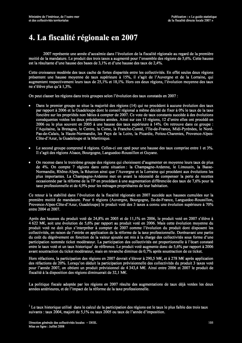 Ministère de l intérieur, de l outre-mer Publication : «Le guide statistique et des collectivités territoriales de la fiscalité directe locale 2007» 4.