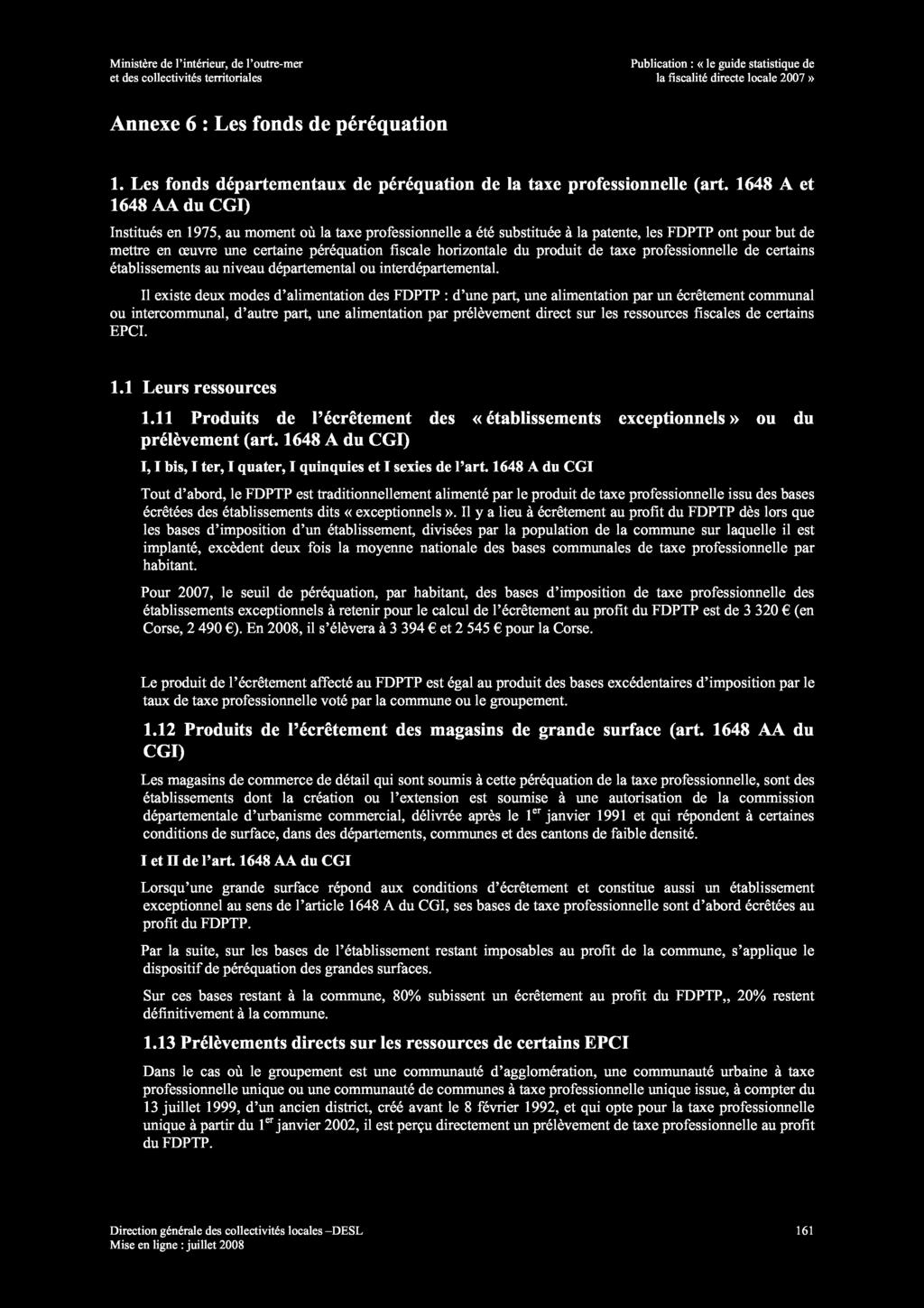 Ministère de l intérieur, de l outre-mer Publication : «le guide statistique de et des collectivités territoriales la fiscalité directe locale 2007» Annexe 6 : Les fonds de péréquation 1.