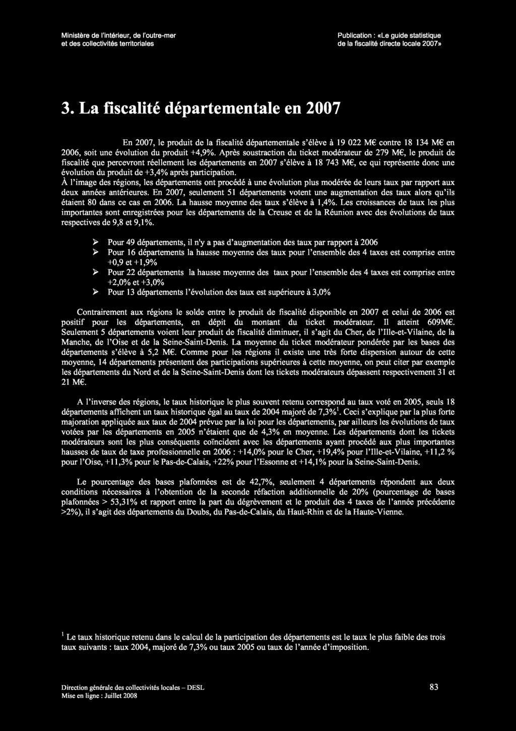 Ministère de l intérieur, de l outre-mer Publication : «Le guide statistique et des collectivités territoriales de la fiscalité directe locale 2007» 3.