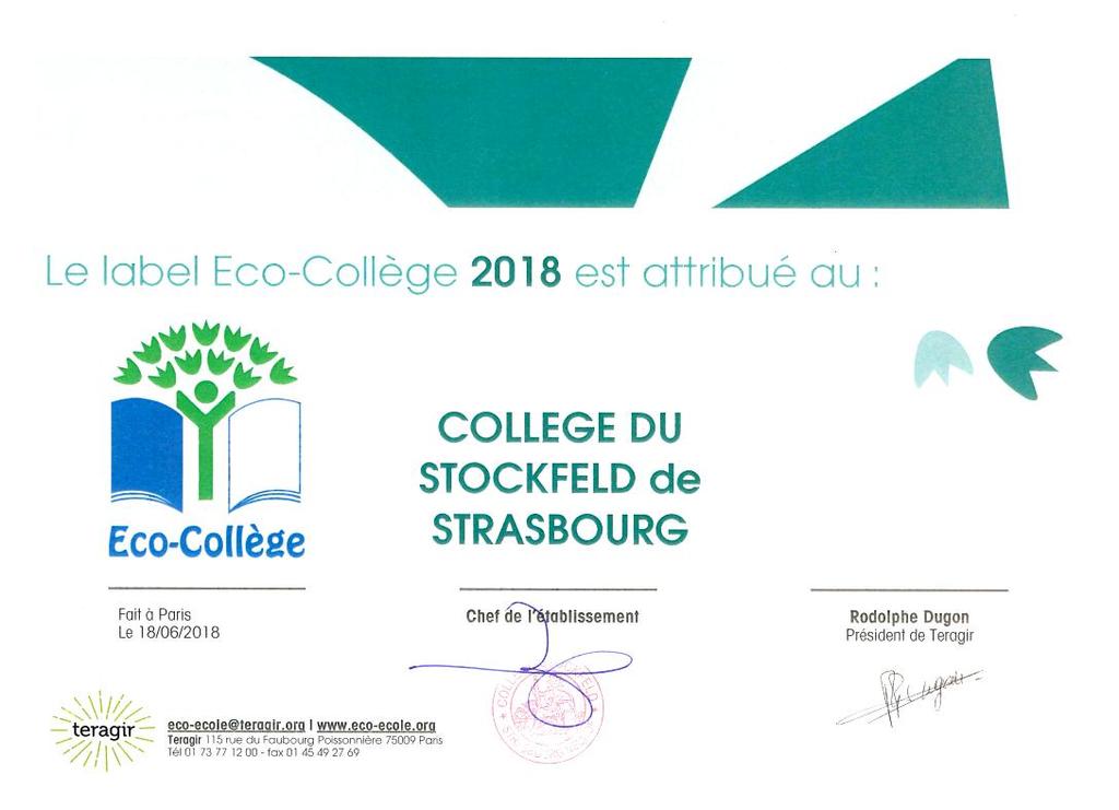 Un label international d éducation au développement durable pour le collège Stockfeld en 2018 Pour les actions menées sur l ALIMENTATION, le collège Stockfeld a obtenu le label Eco-Collège en juin