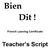 Bien Dit! French Leaving Certificate. Teacher s Script