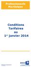 Professionnels Martinique. Conditions Tarifaires au 1 er janvier 2014. www.bred.fr