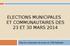 ELECTIONS MUNICIPALES ET COMMUNAUTAIRES DES 23 ET 30 MARS 2014. Dans les communes de moins de 1000 habitants