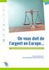 On vous doit de l argent en Europe... Deux procédures judiciaires simplifiées à portée de main!