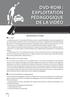 DVD-ROM : de la vidéo. Les fictions et les reportages. Le livret d exploitation pédagogique