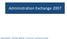 Administration Exchange 2007. Guillaume MATHIEU PROSERVIA MSREPORT - La connaissance s accroît quand on la partage.