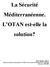 La Sécurité Méditerranéenne. L OTAN est-elle la solution?