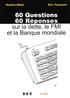 60 Questions / 60 Réponses sur la dette, le FMI et la Banque mondiale. Damien Millet Éric Toussaint