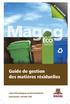 À CONSERVER. Guide de gestion des matières résiduelles. www.ville.magog.qc.ca/environnement Information : 819 843-7106
